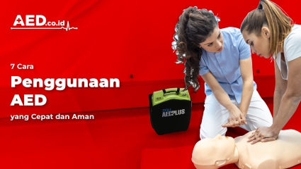 7 Cara Penggunaan AED yang Cepat dan Aman