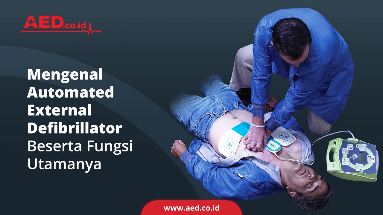 Mengenal Automated External Defibrillator Beserta Fungsi Utamanya AED
