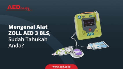 Mengenal Alat ZOLL AED 3 BLS, Sudah Tahukah Anda? 
