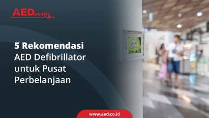 5 Rekomendasi AED Defibrillator Terbaik untuk Pusat Perbelanjaan 