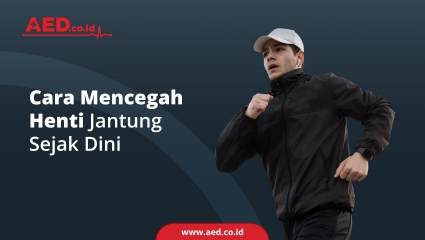 Cara Mencegah Henti Jantung Sejak Dini
