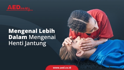 Mengenal Lebih Dalam Mengenai Henti Jantung