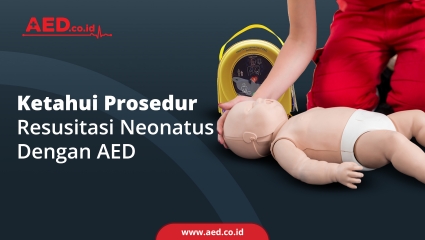 Ketahui Prosedur Resusitasi Neonatus Dengan AED 