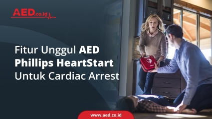 Fitur Unggul AED Phillips HeartStart Untuk Cardiac Arrest 